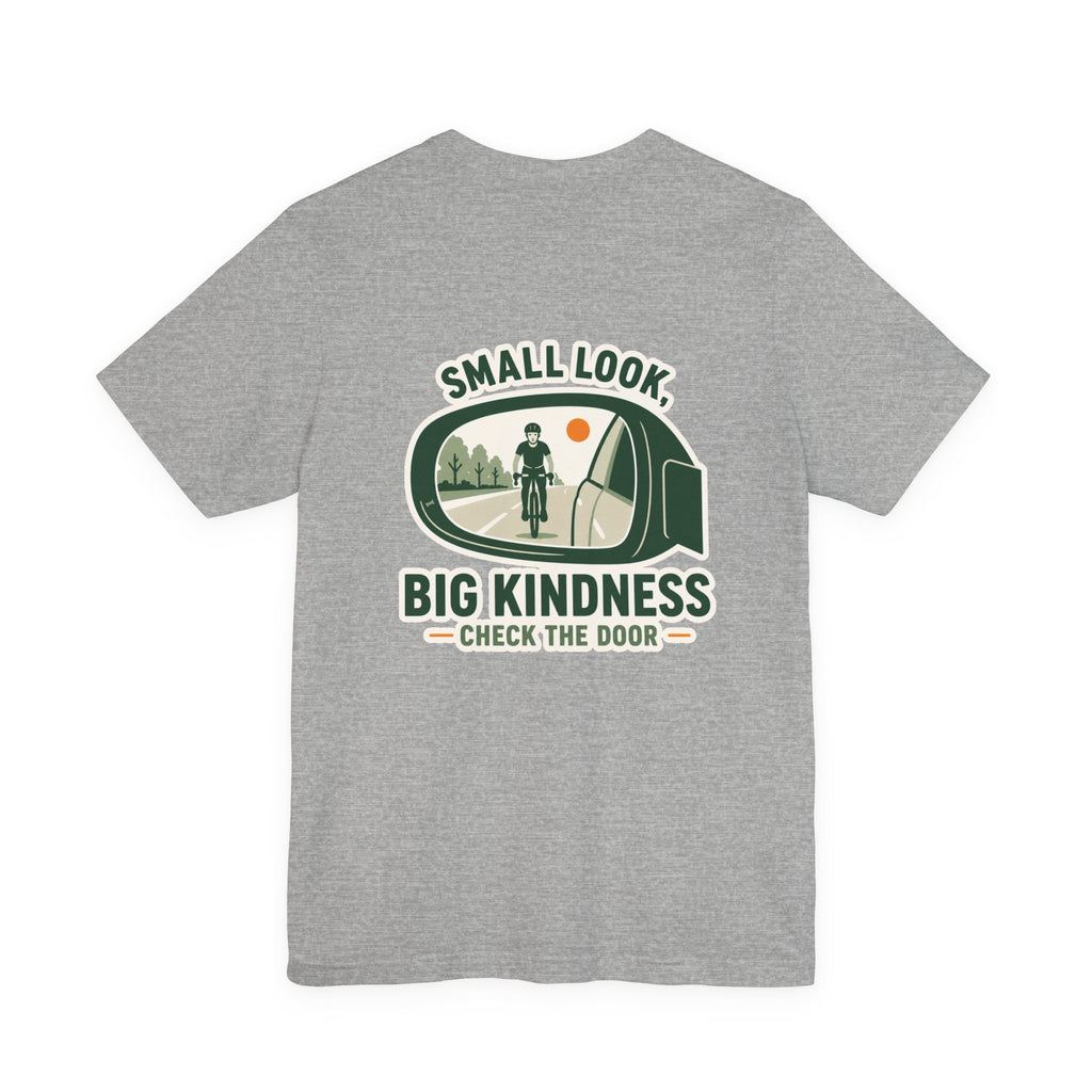 Small Look Big Kindness Unisex T-Shirt